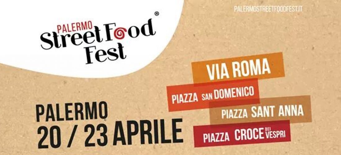 Palermo capitale dello Street Food Fest: dal 20 al 23 aprile torna il meglio del cibo di strada dall’Italia e dal mondo.