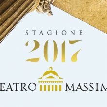 La Stagione 2017 del Teatro Massimo: spettacoli, balletti, opere e concerti, per un anno di grandi eventi